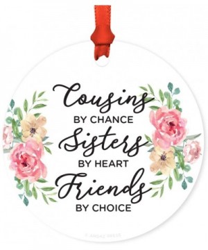 Round Metal Christmas Ornament Funny Friendship Gift- Cousins by Chance- Sisters by Heart- Friends by Choice- Floral Graphic-...
