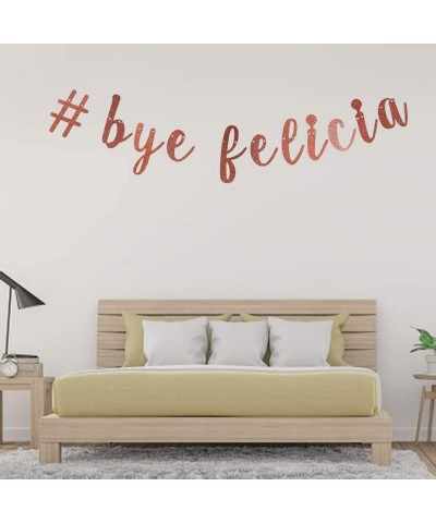 Bye Felicia Banner- Graduation- Divorce- Farewell- Moving- Job Change Party Decorations (Rose Gold) - CS196OH32N3 $6.62 Banners