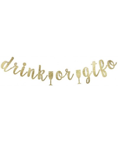 Drink or GTFO Banner- Fun Gold Glitter Paper Sign for Drink Party- Fiesta/Birthday/Bach/Dancing Party - CZ18Y5K2K5C $8.52 Ban...