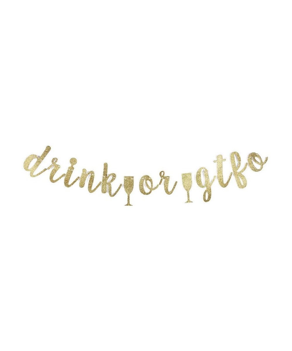 Drink or GTFO Banner- Fun Gold Glitter Paper Sign for Drink Party- Fiesta/Birthday/Bach/Dancing Party - CZ18Y5K2K5C $8.52 Ban...