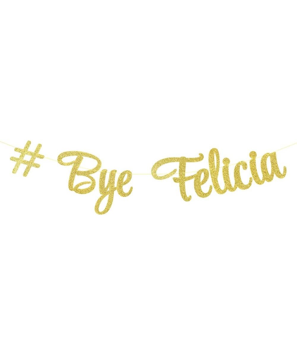 Bye Felicia Banner - Graduation/Farewell/Moving/Job Change Party Decorations Shiny Gold Gliter Paper Party Decoration - CK190...