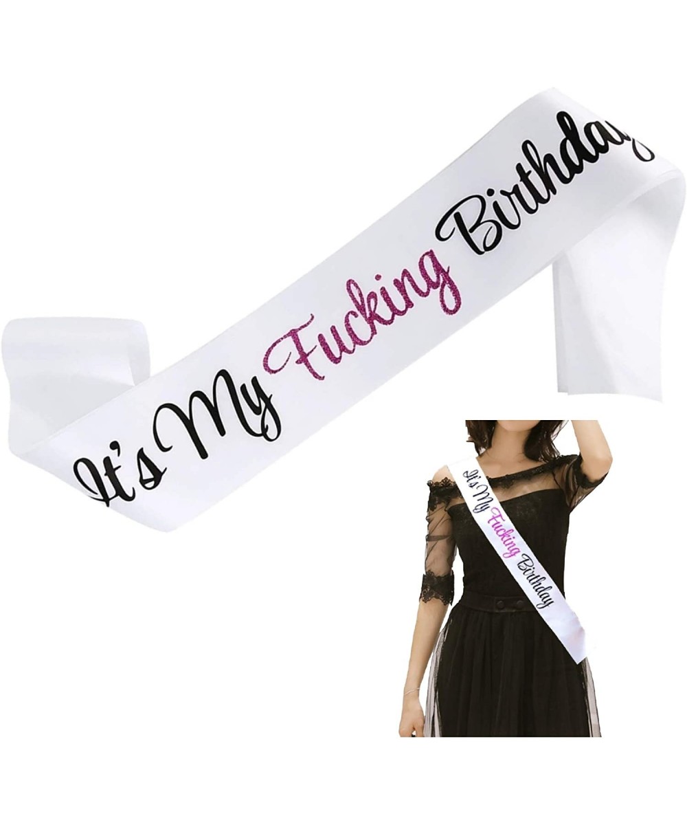 Birthday Sash - It's My Fucking Birthday White Satin Glitter Sash for Women Men- 16th 18th 21st 22nd 30th 40th 50th 60th 70th...