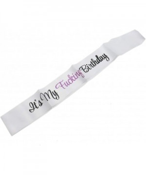 Birthday Sash - It's My Fucking Birthday White Satin Glitter Sash for Women Men- 16th 18th 21st 22nd 30th 40th 50th 60th 70th...