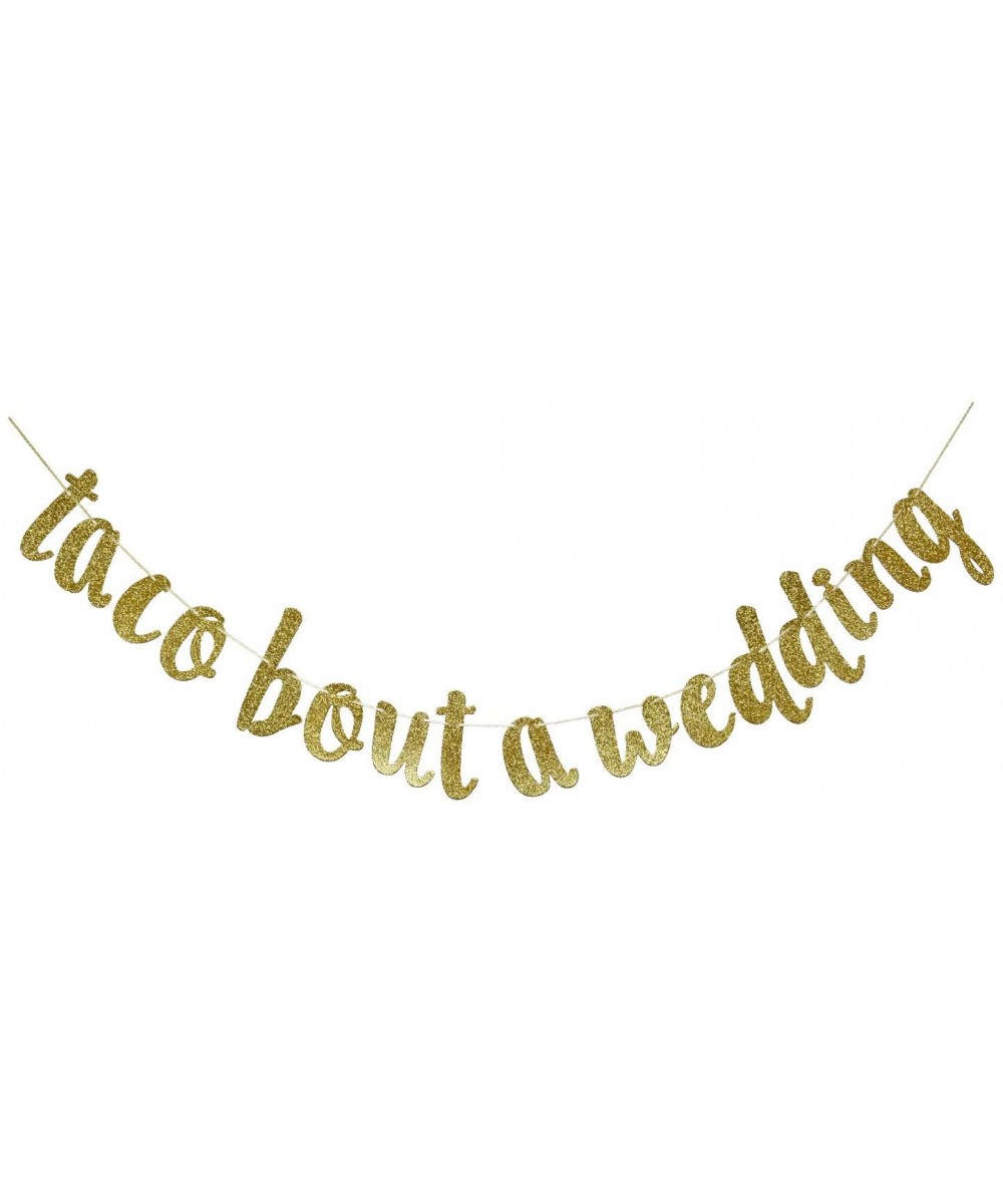 Taco Bout a Wedding Gold Glitter Banner Sign Garland for Mexican Fiesta Themed Bridal Shower Bachelorette Party Wedding Decor...