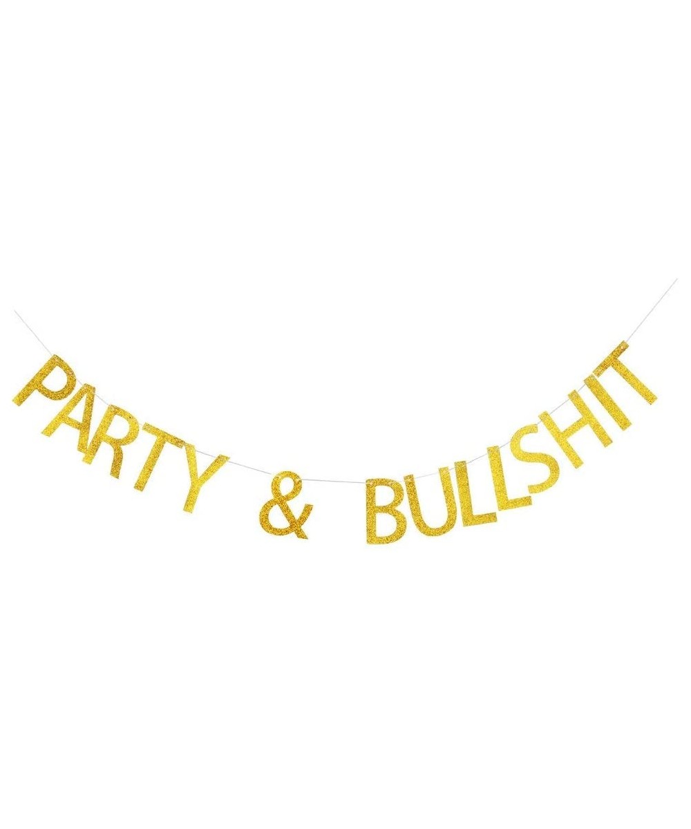 Party & Bullshit Banner- Funny Gold Glitter Letters Sign for Birthday Party- Bubbly Bar Decor - C618DA66DY9 $10.23 Banners & ...