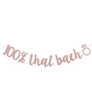 Rose Glod 100% That Bach Bachlorette Party Banner - Lizzo Bachelorette Banner - 100 Percent That Bach Sign - Rose Gold - C319...