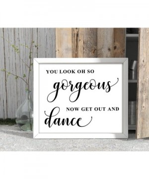 You Look Oh So Gorgeous- Now Get Out and Dance Wedding Sign Dance Floor Decor Party Print Signage - White (Oh Gorgeous) - C31...